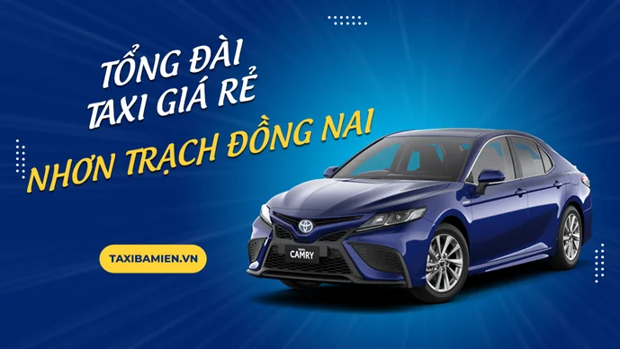 Taxi Nhơn Trạch Đồng Nai giá rẻ uy tín