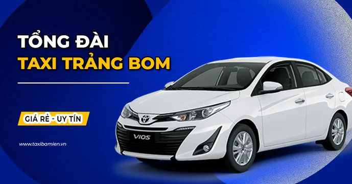 Tổng đài số điện thoại taxi Trảng Bom Đồng Nai
